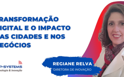 Transformação digital e o impacto nas cidades e nos negócios – Agosto de 2021