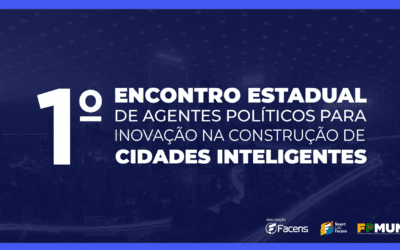 Facens recebe 1º Encontro Estadual de Agentes Políticos para Inovação na Construção de Cidades Inteligentes