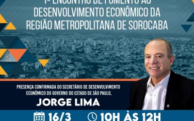 Sorocaba sedia 1º Encontro de Fomento ao Desenvolvimento Econômico da Região Metropolitana